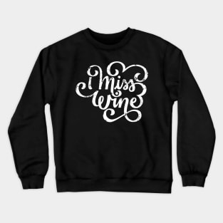 I Miss Wine Pregnancy Maternity Lettering Crewneck Sweatshirt